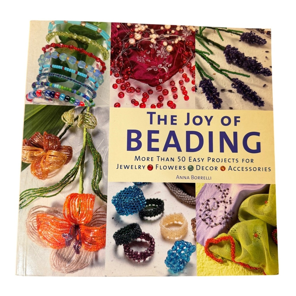 The Joy of Beading Jewelry Making book Anna Borrelli 50 Projects Jewelry Flower